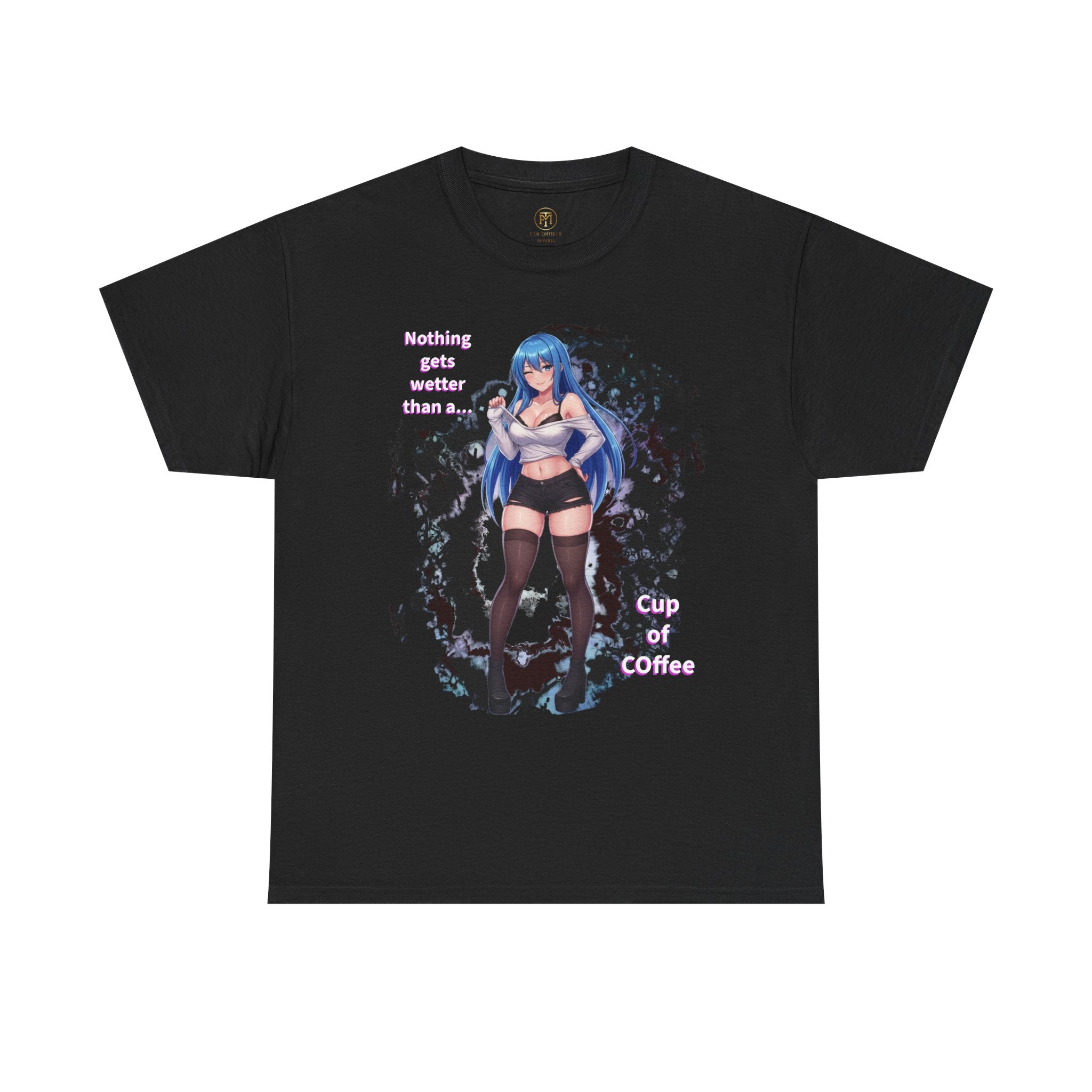 Blue-haired Anime Girl Tee | "Nothing gets wetter than a Cup of Coffee"