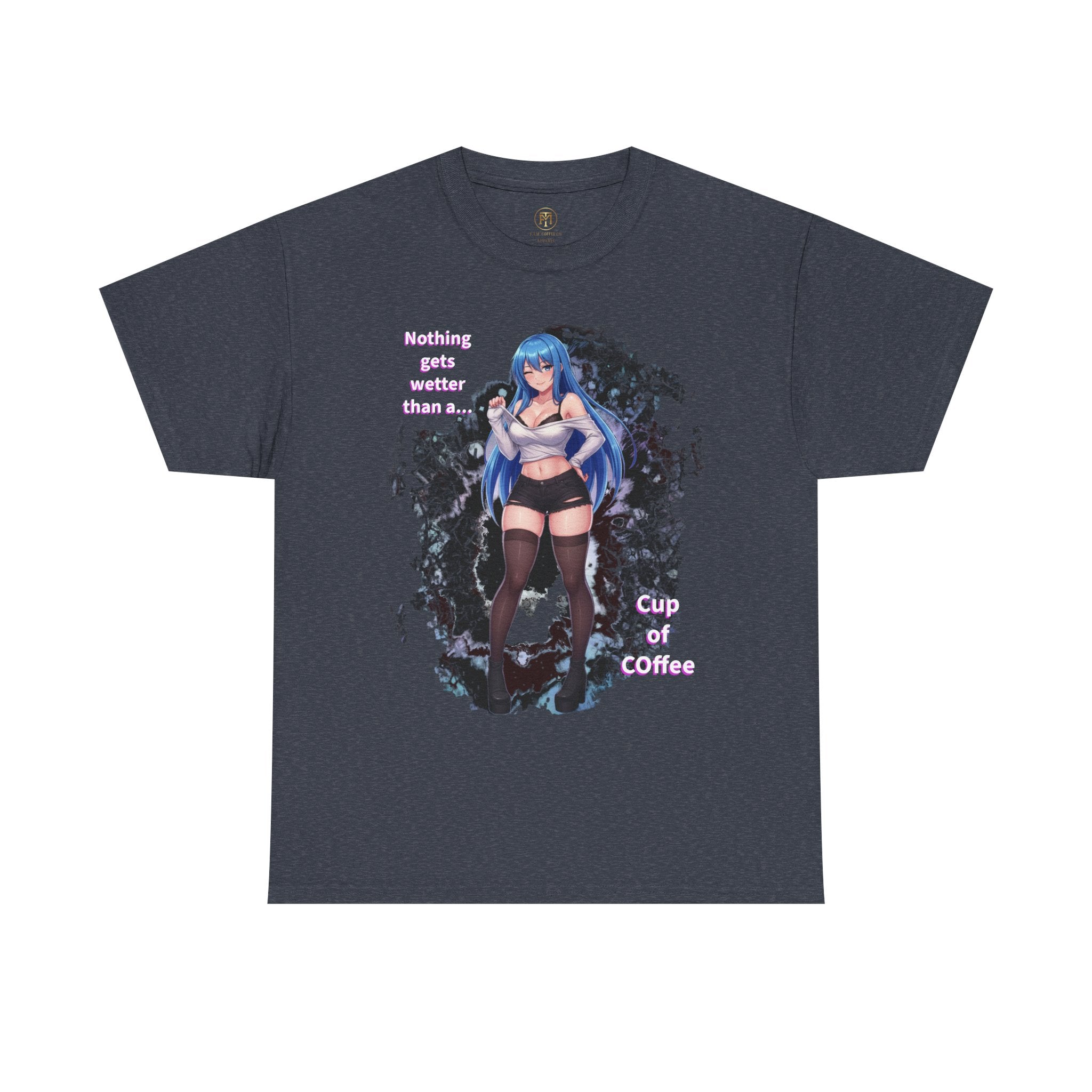 Blue-haired Anime Girl Tee | "Nothing gets wetter than a Cup of Coffee"